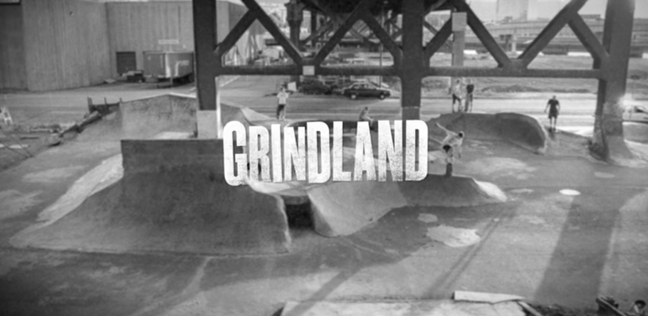 "GRINDLAND" DOCUMENTARY