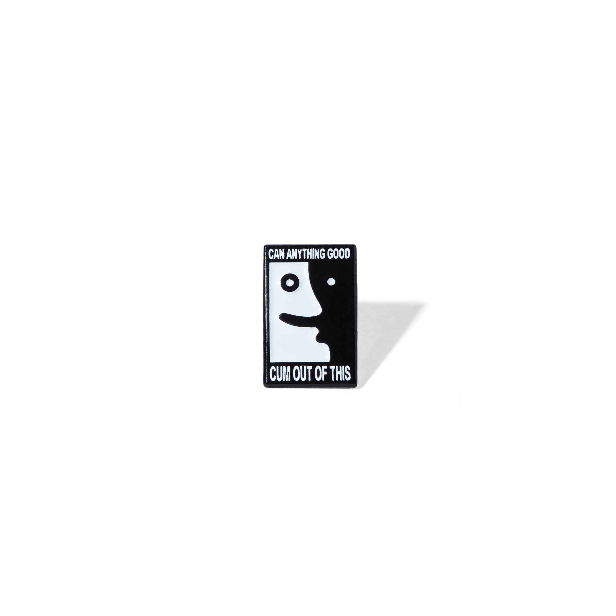 "ANYTHING GOOD" PIN